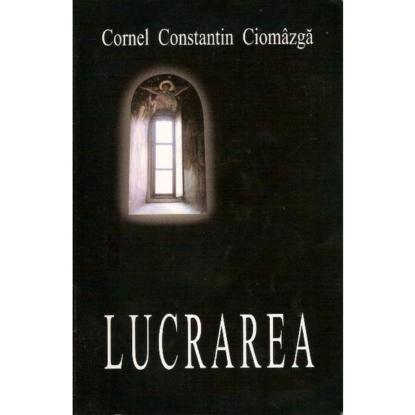 Lucrarea - Cornel Constantin Ciomazga, editura Cartea Actuala 3c