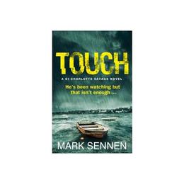 TOUCH: A DI Charlotte Savage Novel - Mark Sennen, editura Amberley Publishing Local