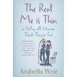 Real Me is Thin - Arabella Weir, editura Amberley Publishing Local