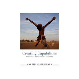 Creating Capabilities - Martha Nussbaum, editura William Morrow & Co