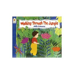 Walking Through the Jungle - Julie Lacome, editura William Morrow &amp; Co