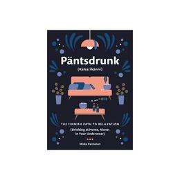 Pantsdrunk - Miska Rantanen, editura William Morrow &amp; Co