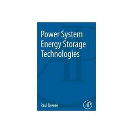 Power System Energy Storage Technologies - Paul Breeze, editura Fair Winds Press