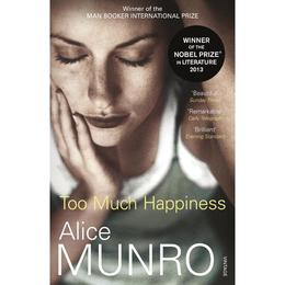 Too Much Happiness - Alice Munro, editura The Stationery Office Books