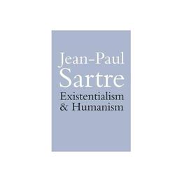 Existentialism and Humanism - Jean Sartre, editura Methuen Publishing