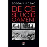 De ce se ucid oamenii - Bogdan Ficeac, editura Rao