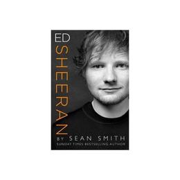 Ed Sheeran - Sean Smith, editura Harper Collins Paperbacks