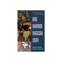 King Warrior Magician Lover - Robert Moore, editura Osborne Books
