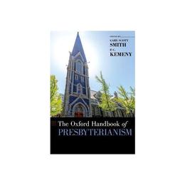 Oxford Handbook of Presbyterianism - Gary Scott Smith, editura Springer