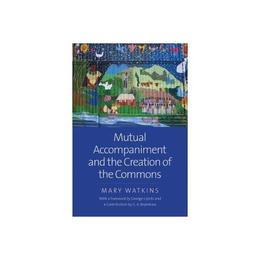 Mutual Accompaniment and the Creation of the Commons - Mary Watkins, editura Oni Press