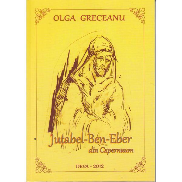 Jutabel-Ben-Eber din Capernaum - Olga Greceanu, editura Charisma