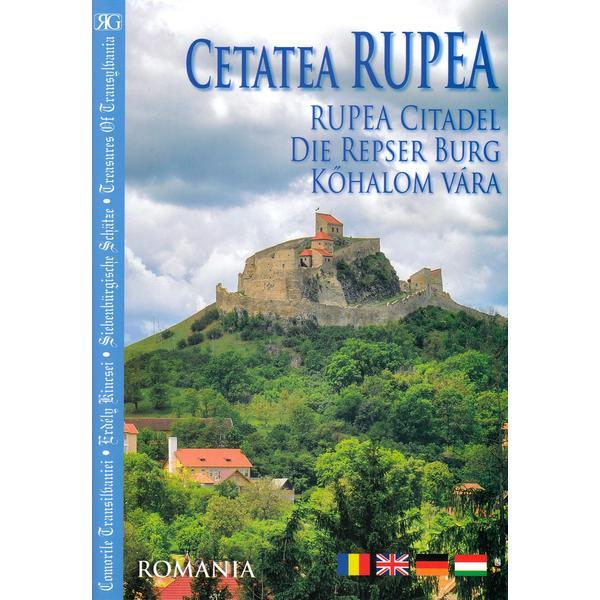 Cetatea Rupea. Rupea Citadel. Die Repser Burg. Kohalom Vara, editura Romghid