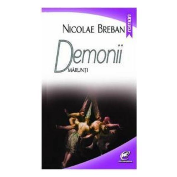 Demonii marunti - Nicolae Breban, editura Contemporanul