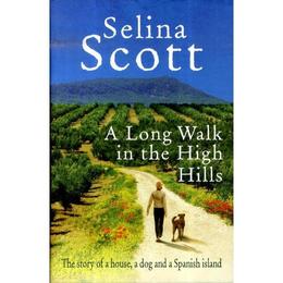 Long Walk in the High Hills - Selina Scott, editura William Morrow &amp; Co