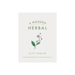 Modern Herbal - Alys Fowler, editura Sphere Books