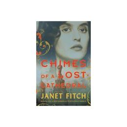 Chimes of a Lost Cathedral - Janet Fitch, editura Sphere Books