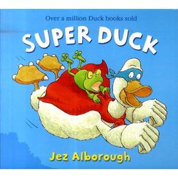 Super Duck - Jez Alborough, editura Anova Pavilion