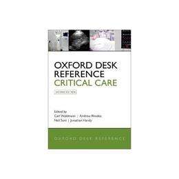 Oxford Desk Reference: Critical Care - Carl Waldmann, editura Directory Of Social Change