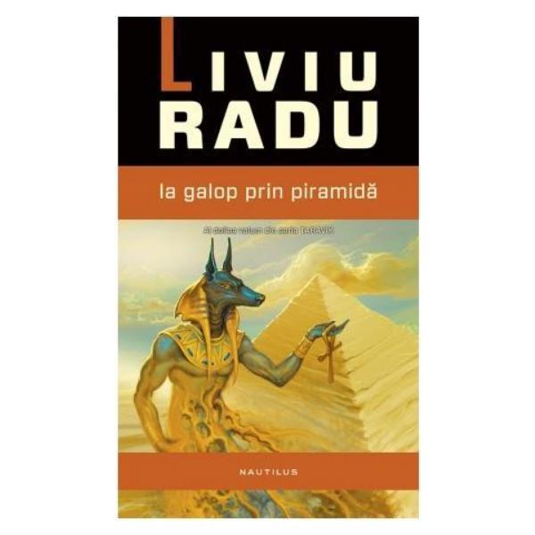 La galop prin piramida - Liviu Radu, editura Nemira