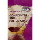 Confidentele unei fete de oras - Claudia Voicu, editura Paralela 45