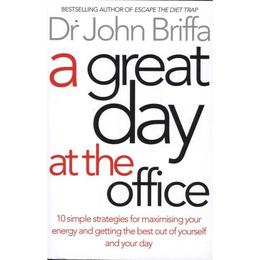 Great Day at the Office - Dr John Briffa, editura Taylor & Francis