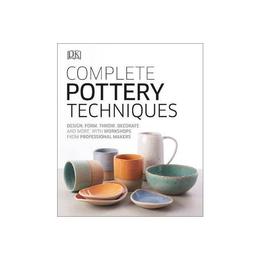 Complete Pottery Techniques - , editura Amberley Publishing Local