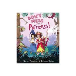 Don&#039;t Mess with a Princess - Rachel Valentine, editura Amberley Publishing Local