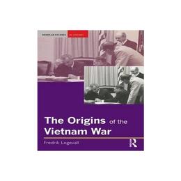 Origins of the Vietnam War - Fredrik Logevall, editura Oni Press