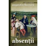 Absentii - Augustin Buzura, editura Rao