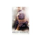 Adore Me - Kelly Elliott, editura Ordnance Survey