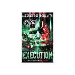 Escape from Furnace 5: Execution - Alexander Gordon Smith, editura Oni Press