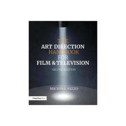 Art Direction Handbook for Film & Television - Michael Rizzo, editura Taylor & Francis