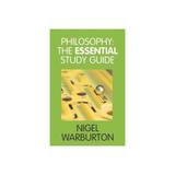 Philosophy: The Essential Study Guide - Nigel Warburton, editura Taylor & Francis