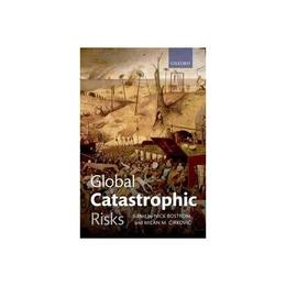 Global Catastrophic Risks, editura Oxford University Press Academ