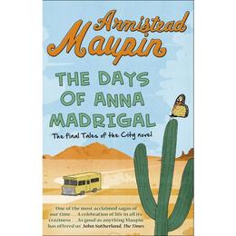 Days of Anna Madrigal - Armistead Maupin, editura The Stationery Office Books