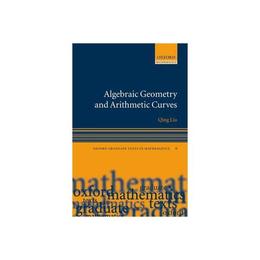 Algebraic Geometry and Arithmetic Curves - Qing Liu, editura Rebellion Publishing