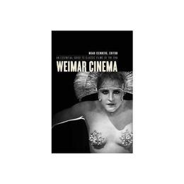 Weimar Cinema - Noah Isenberg, editura Rebellion Publishing