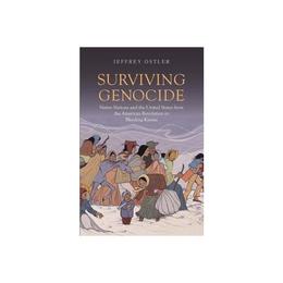 Surviving Genocide - Jeffrey Ostler, editura John Murray Publishers