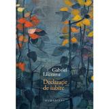 Declaratie de iubire (ed. de lux) - Gabriel Liiceanu, editura Humanitas
