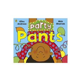 Party Pants - Giles Andreae, editura Amberley Publishing Local