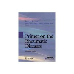 Primer on the Rheumatic Diseases - John H Klippel, editura Springer