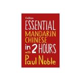 Essential Mandarin Chinese in 2 hours with Paul Noble -  , editura The Stationery Office Books