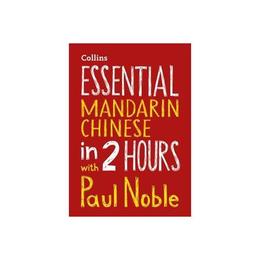 Essential Mandarin Chinese in 2 hours with Paul Noble - , editura The Stationery Office Books