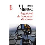 Negustorul de inceputuri de roman - Matei Visniec, editura Polirom