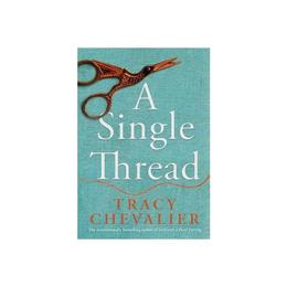 Single Thread - Tracy Chevalier, editura Penguin Group