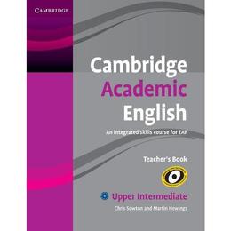 Cambridge Academic English B2 Upper Intermediate Teacher's B - Chris Sowton, editura Penguin Group