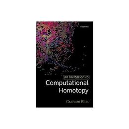 Invitation to Computational Homotopy - Graham Ellis, editura Oxford University Press Academ