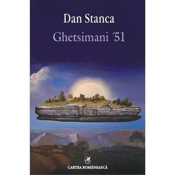Ghetsimani 51 - Dan Stanca, editura Cartea Romaneasca