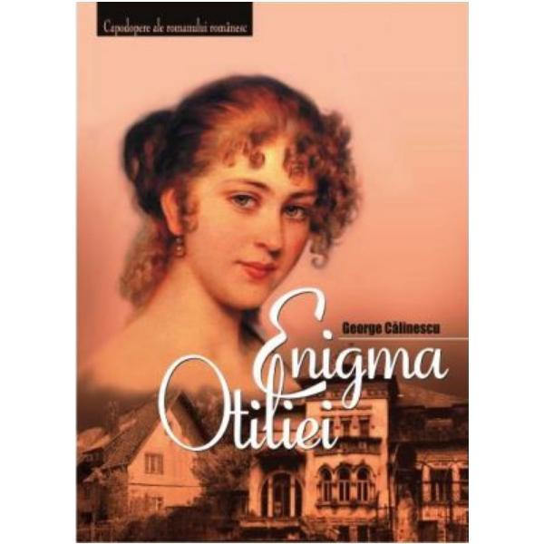 Enigma Otiliei - George Calinescu, editura Gramar