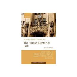 Blackstone's Guide to the Human Rights Act 1998 - John Wadham, editura Oxford University Press Academ
